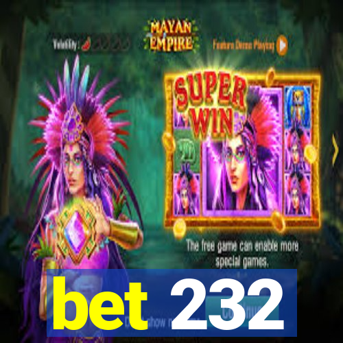 bet 232