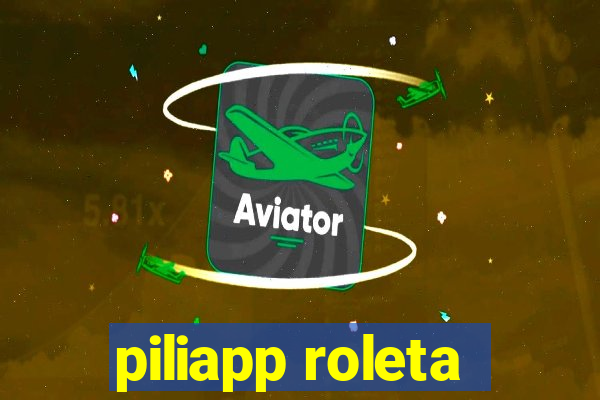 piliapp roleta