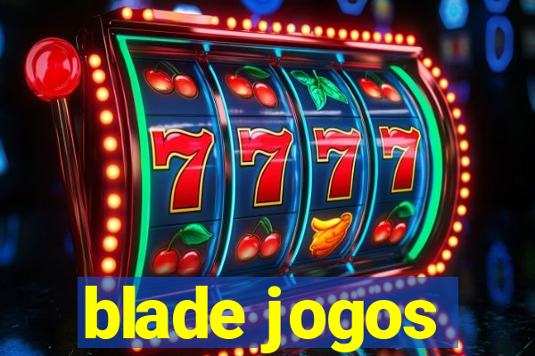 blade jogos