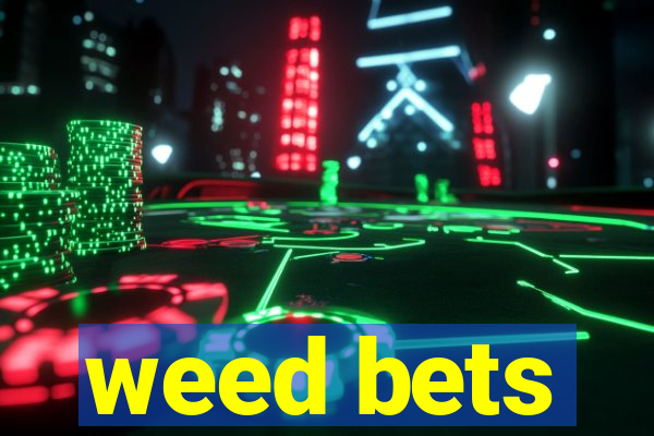 weed bets