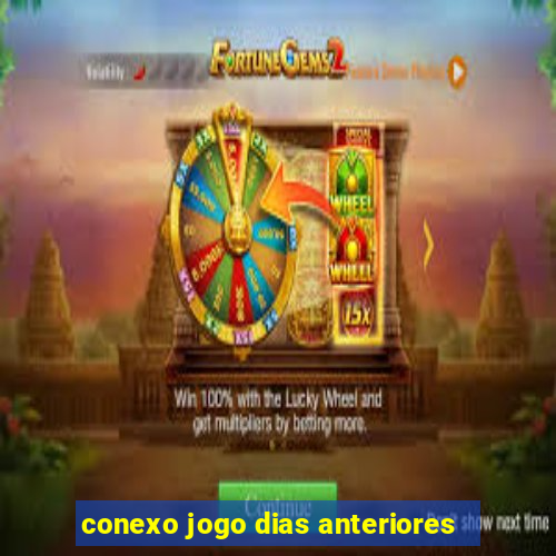 conexo jogo dias anteriores