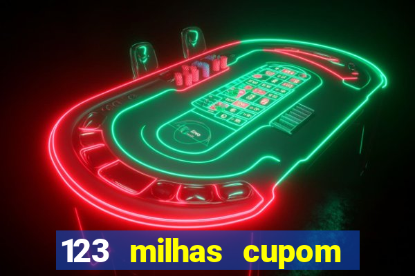 123 milhas cupom de desconto