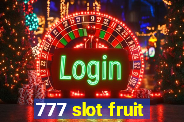 777 slot fruit