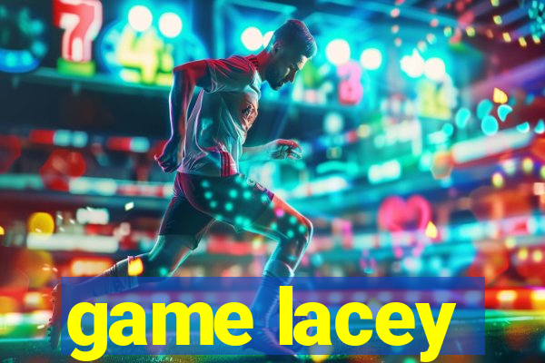 game lacey