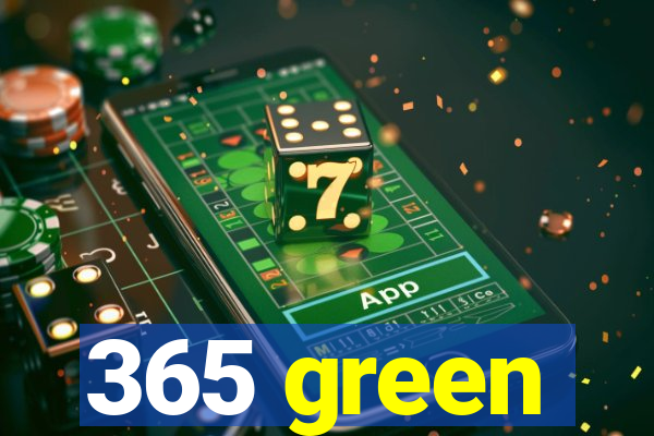 365 green