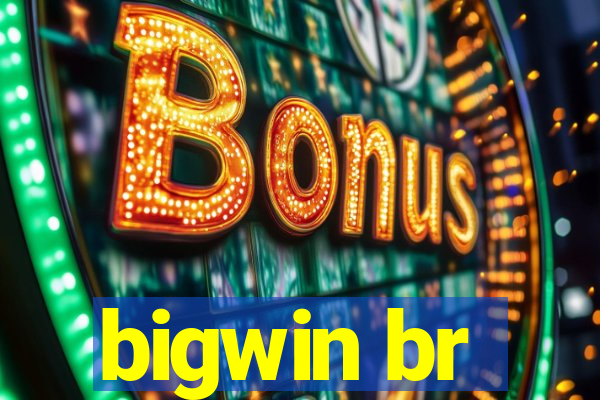 bigwin br