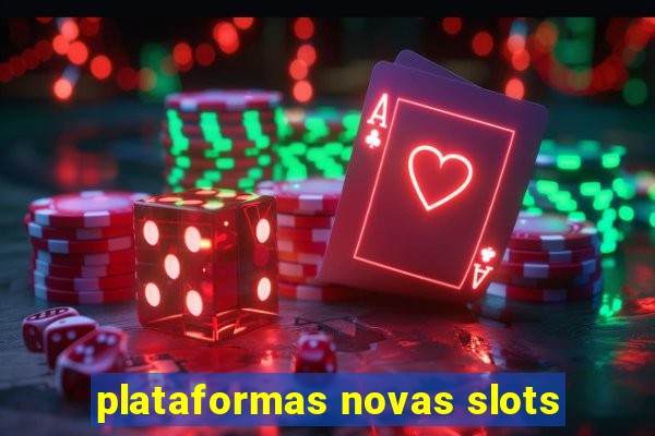 plataformas novas slots