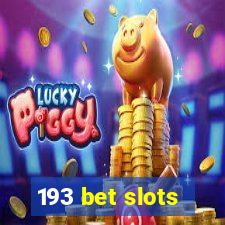 193 bet slots