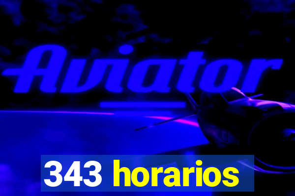 343 horarios