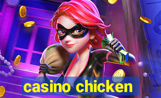 casino chicken