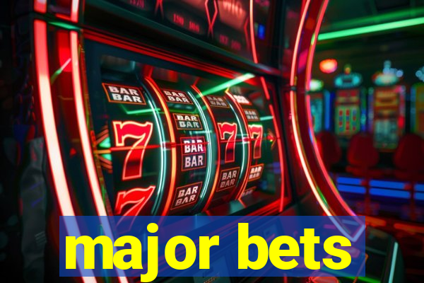 major bets