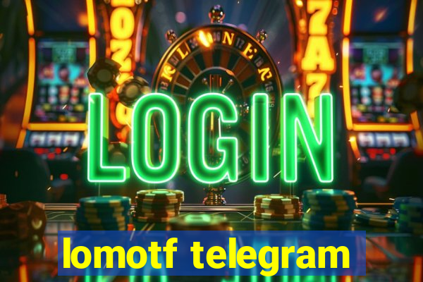 lomotf telegram