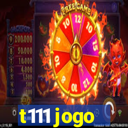 t111 jogo