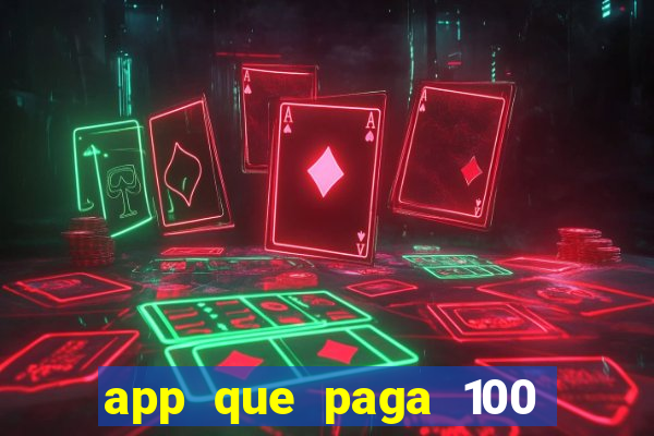 app que paga 100 reais por dia