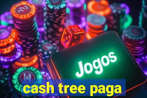 cash tree paga