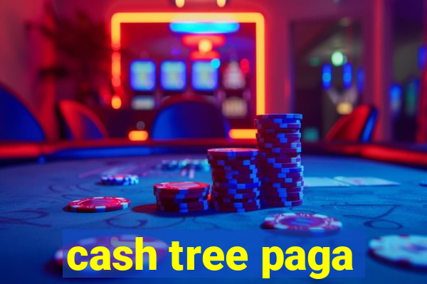 cash tree paga