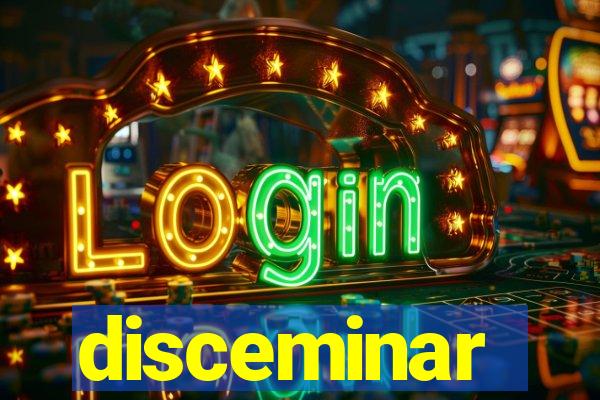 disceminar