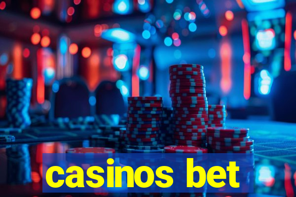 casinos bet