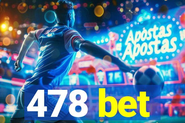 478 bet