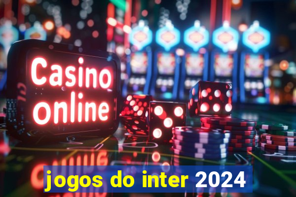 jogos do inter 2024