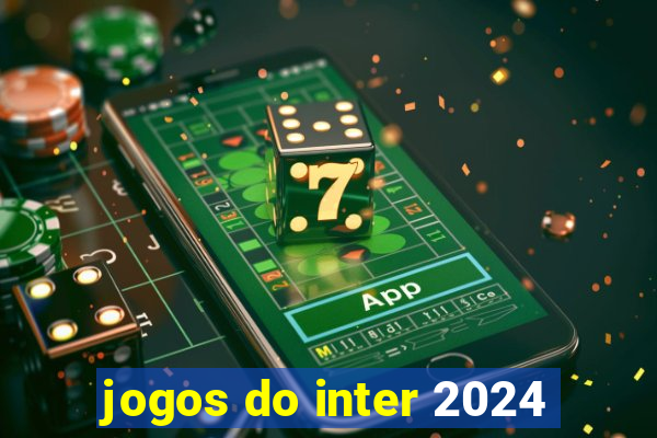 jogos do inter 2024