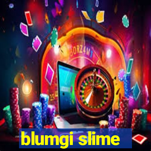 blumgi slime