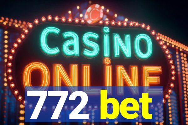 772 bet