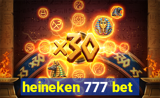 heineken 777 bet