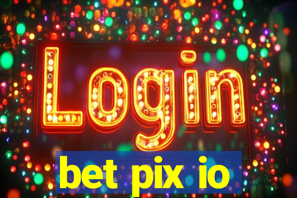 bet pix io