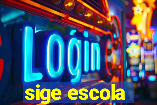 sige escola