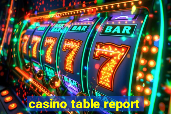 casino table report