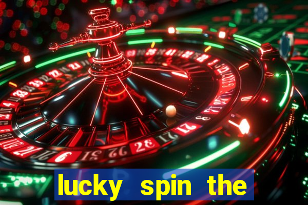 lucky spin the wheel - win free