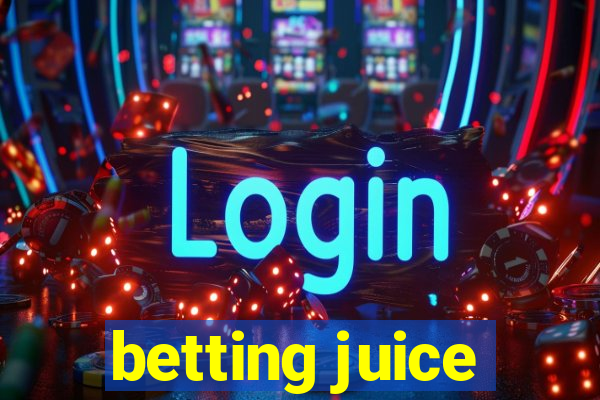 betting juice