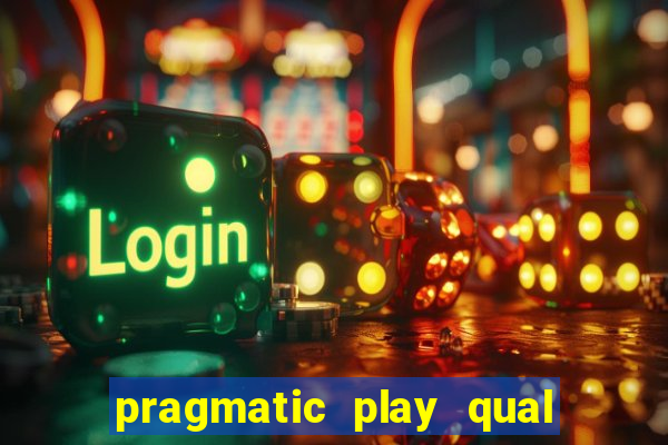 pragmatic play qual jogo paga mais