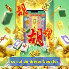 serial do driver booster