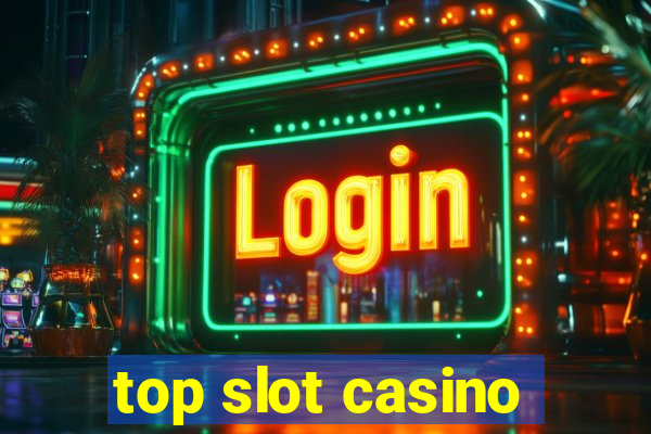 top slot casino