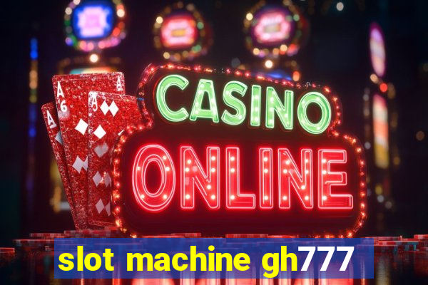 slot machine gh777