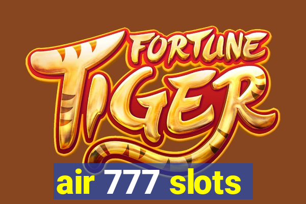 air 777 slots