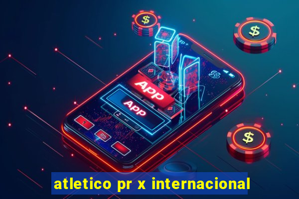 atletico pr x internacional