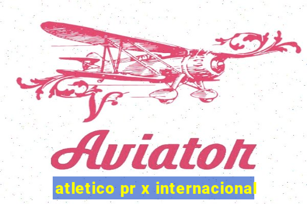 atletico pr x internacional