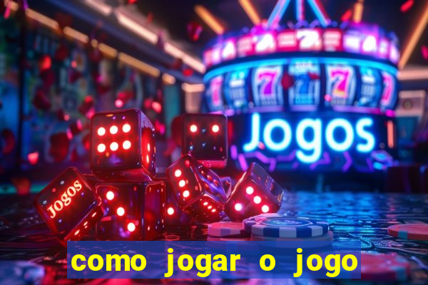 como jogar o jogo do tigrinho