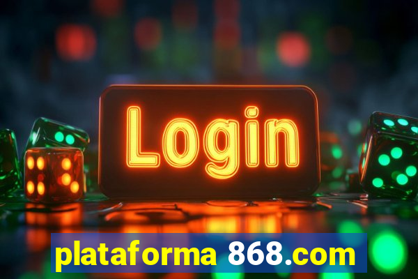 plataforma 868.com