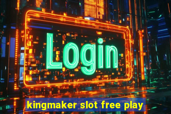 kingmaker slot free play