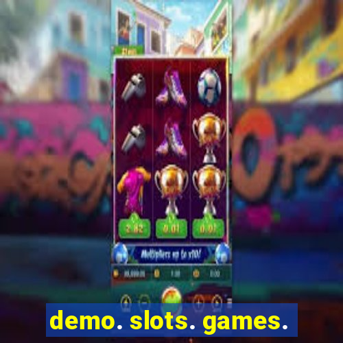 demo. slots. games.