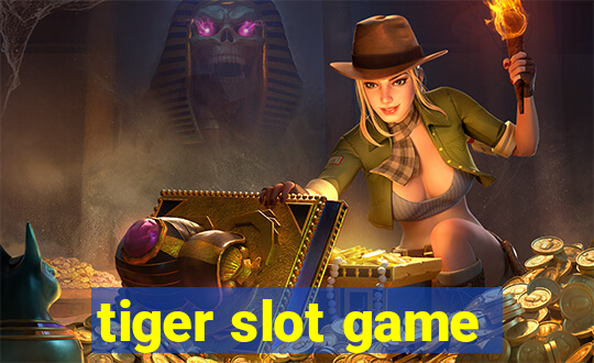 tiger slot game