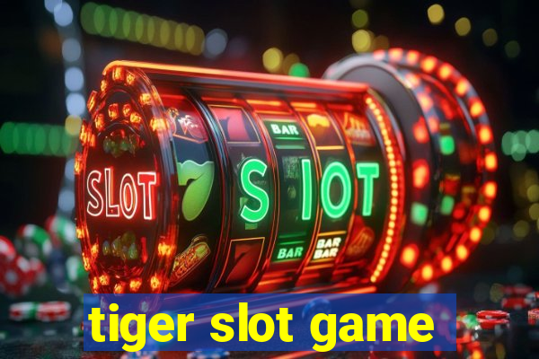 tiger slot game