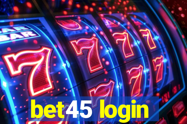 bet45 login