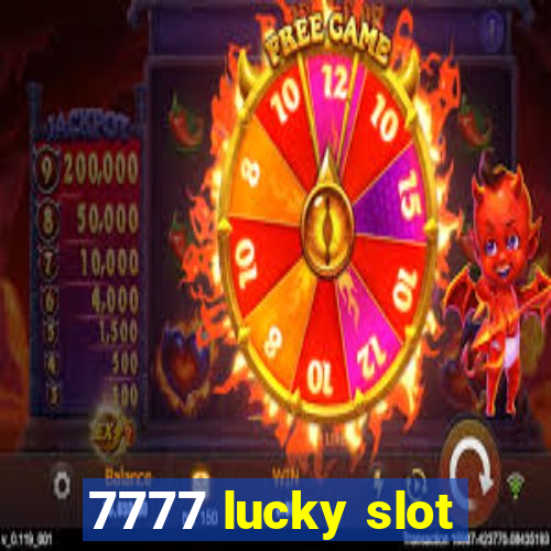 7777 lucky slot