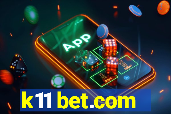 k11 bet.com