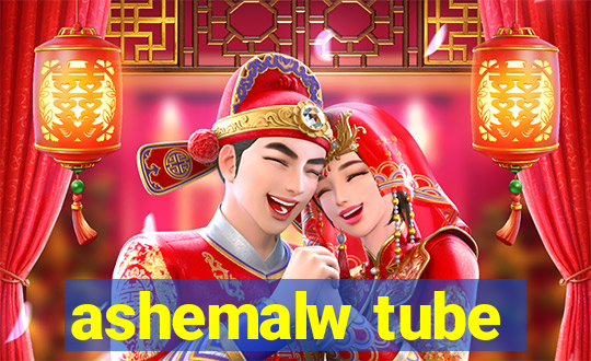 ashemalw tube